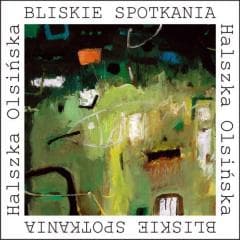 Bliskie spotkania - Halszka Olsińska