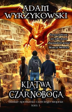 Bliskie spotkania czarciego stopnia. Klątwa Czarnoboga. Tom 1 - Adam Wyrzykowski