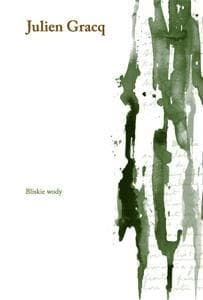 Bliskie wody - Julien Gracq