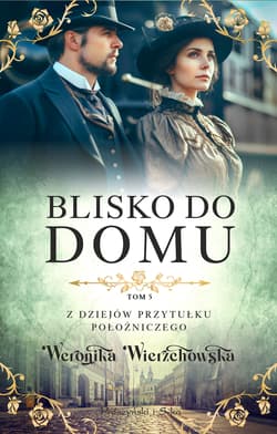 Blisko do domu. Duże Litery - Weronika Wierzchowska