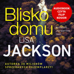 Blisko domu - audiobook - Lisa Jackson