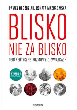 Blisko, nie za blisko. Terapeutyczne rozmowy o związkach. Wydanie II rozszerzone - ebook - Mazurowska Renata