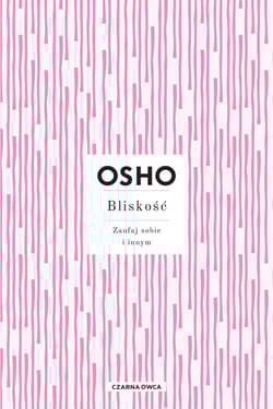 Bliskość Zaufaj sobie i innym - Osho