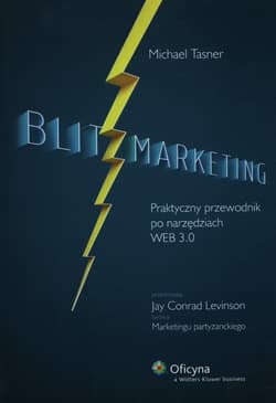 Blitzmarketing Praktyczny przewodnik po narzędziach WEB 3.0 - Michael Tasner