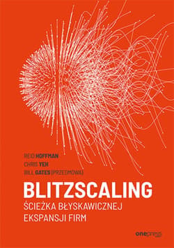 Blitzscaling. Ścieżka błyskawicznej ekspansji firm - ebook - Reid Hoffman, Yeh Chris, Bill Gates