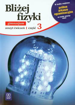 Bliżej fizyki 3 zeszyt ćwiczeń Gimnazjum