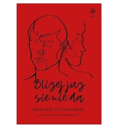 Bliżej już się nie da - Monika Steinholm