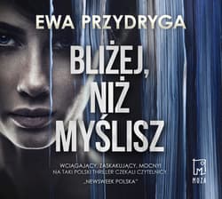 Bliżej, niż myślisz - audiobook - Ewa Przydryga
