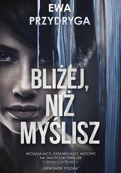 Bliżej, niż myślisz - ebook - Ewa Przydryga