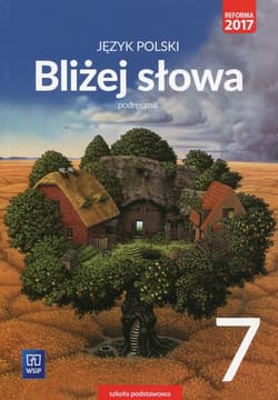 Bliżej słowa Język polski 7 Podręcznik Szkoła podstawowa - Ewa Horwath, Kiełb Grażyna