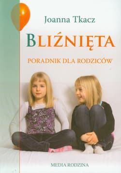 Bliźnięta. Poradnik dla rodziców