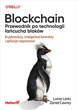 Blockchain. Przewodnik po technologii łańcucha bloków. Kryptowaluty, inteligentne kontrakty i aplikacje rozproszone - Lantz Lorne, Daniel Cawrey