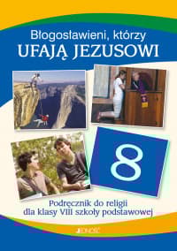 Błogosławieni którzy ufają Jezusowi Religia 8 Podręcznik