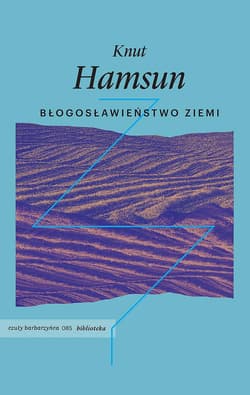 Błogosławieństwo ziemi - Hamsun Knut