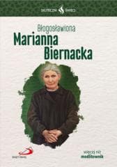 Błogosławiona Marianna Biernacka - Małgorzata Strzelec, Sylwia Kanak