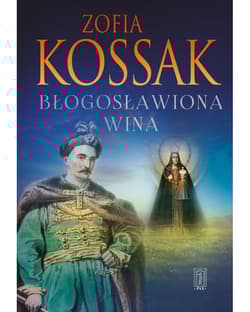 Błogosławiona wina - Kossak Zofia