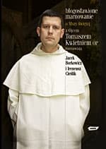 Błogosławione marnowanie. O Mszy świętej z ojcem Tomaszem Kwietniem OP rozmawiają Jacek Borkowicz i Ireneusz Ćieślik.