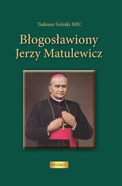 Błogosławiony Jerzy Matulewicz - Tadeusz Górski