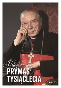 Błogosławiony Prymas Tysiąclecia - Opracowanie Zbiorowe