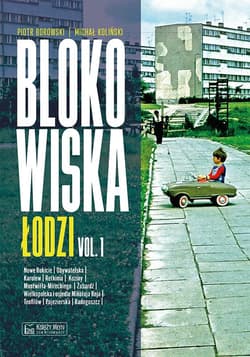 Blokowiska Łodzi. Blokowiska. Tom 1 - Piotr Borowski
