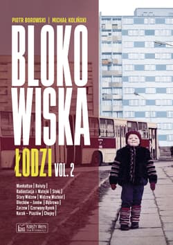 Blokowiska Łodzi. Blokowiska. Tom 2 - Michał Koliński, Piotr Borowski