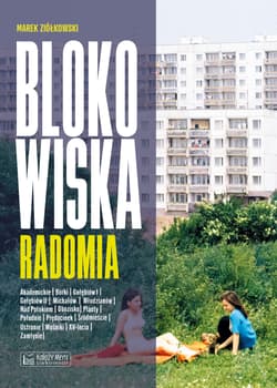 Blokowiska Radomia. Blokowiska - Ziółkowski Marek