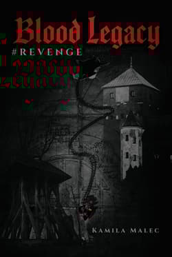 Blood Legacy #Revenge - Kamila Malec