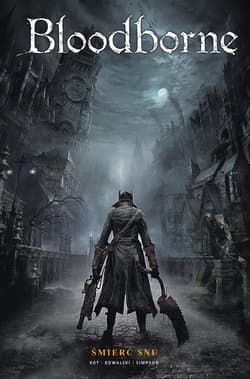 Bloodborne. Śmierć snu. Tom 1 - null