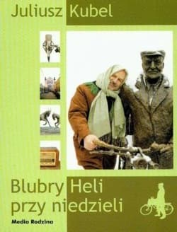 Blubry Heli przy niedzieli - Juliusz Kubel