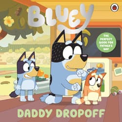 Bluey. Daddy Dropoff - Opracowanie Zbiorowe