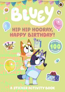 Bluey. Hip Hip Hooray, Happy Birthday! - Opracowanie Zbiorowe