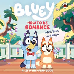 Bluey. How to be Romance - Praca zbiorowa
