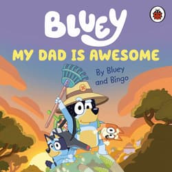 Bluey. My Dad Is Awesome wer. angielska - Bluey