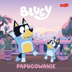 Bluey. Papugowanie. Moja czytanka - Opracowanie Zbiorowe
