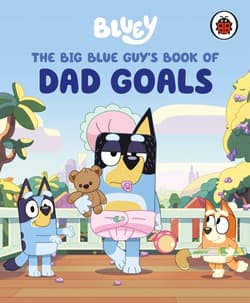 Bluey: The Big Blue Guy's Book of Dad Goals - Praca zbiorowa