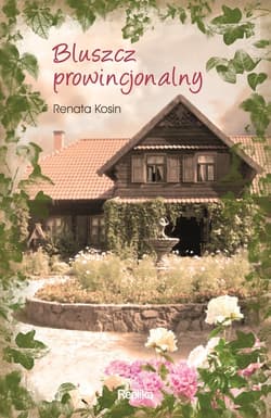 Bluszcz prowincjonalny - ebook - Renata Kosin