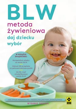 BLW Metoda żywieniowa Daj dziecku wybór - Jarzynka-Jendrzejewska Magdalena