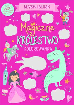 Błysk i blask. Magiczne królestwo - Praca zbiorowa