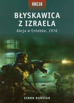 Błyskawica z Izraela Akcja w Entebbe 1976