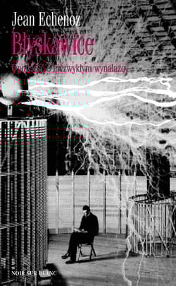 Błyskawice Opowieść o niezwykłym wynalazcy