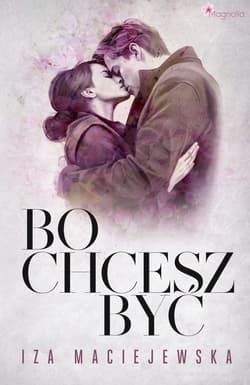Bo chcesz być - Iza Maciejewska