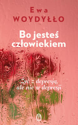 Bo jesteś człowiekiem - ebook - Ewa Woydyłło