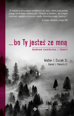 Bo Ty jesteś ze mną Duchowe świadectwo z Syberii
