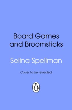 Board Games and Broomsticks - Selina Spellman