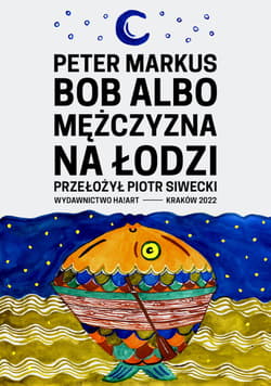 Bob albo mężczyzna w łodzi - Peter Markus