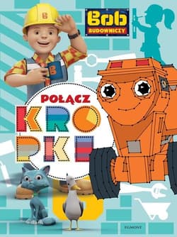 Bob Budowniczy Połącz kropki - Kaniewska Paulina Kaniewska