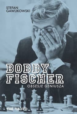 Bobby Fischer Obsesje geniusza - Stefan Gawlikowski