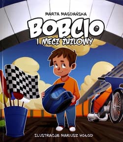 Bobcio i mecz żużlowy - ebook - Marta Magdańska