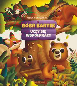 Bóbr Bartek uczy się współpracy. Krokodyl Edi - Olga Kucharska