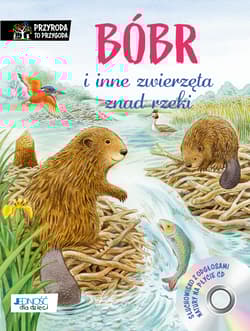 Bóbr i inne zwierzęta znad rzeki - Friederun Reichenstetter